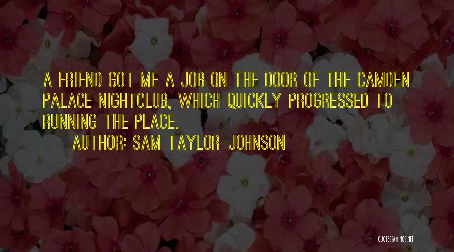 Camden Quotes By Sam Taylor-Johnson
