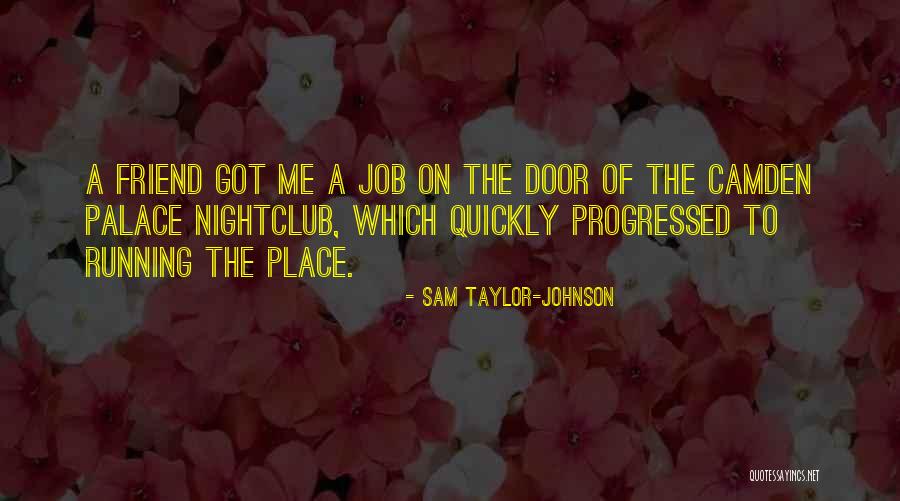 Camden Quotes By Sam Taylor-Johnson