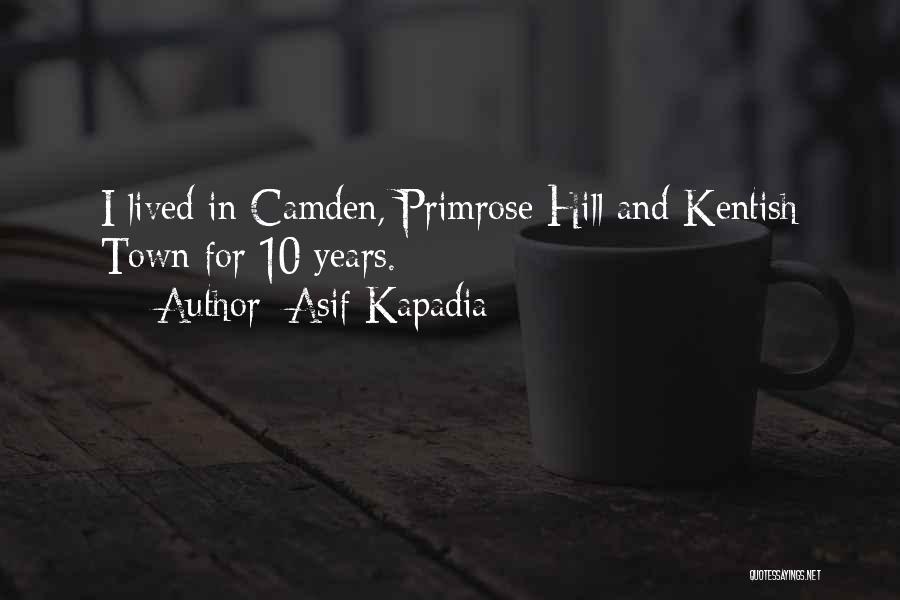 Camden Town Quotes By Asif Kapadia