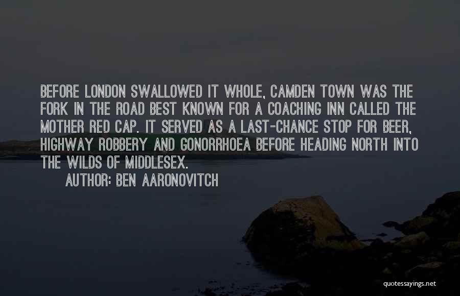 Camden Town Quotes By Ben Aaronovitch