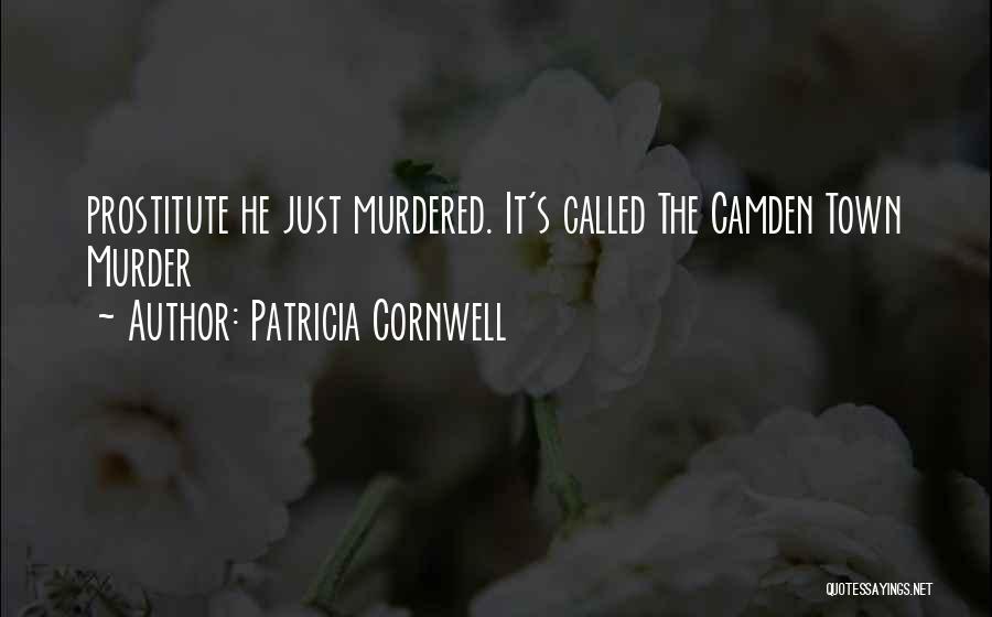 Camden Town Quotes By Patricia Cornwell