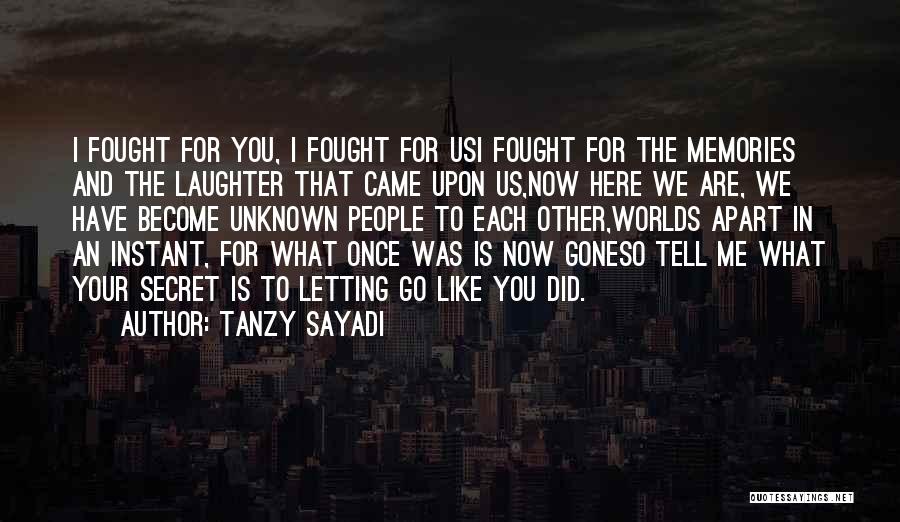 Came And Gone Quotes By Tanzy Sayadi