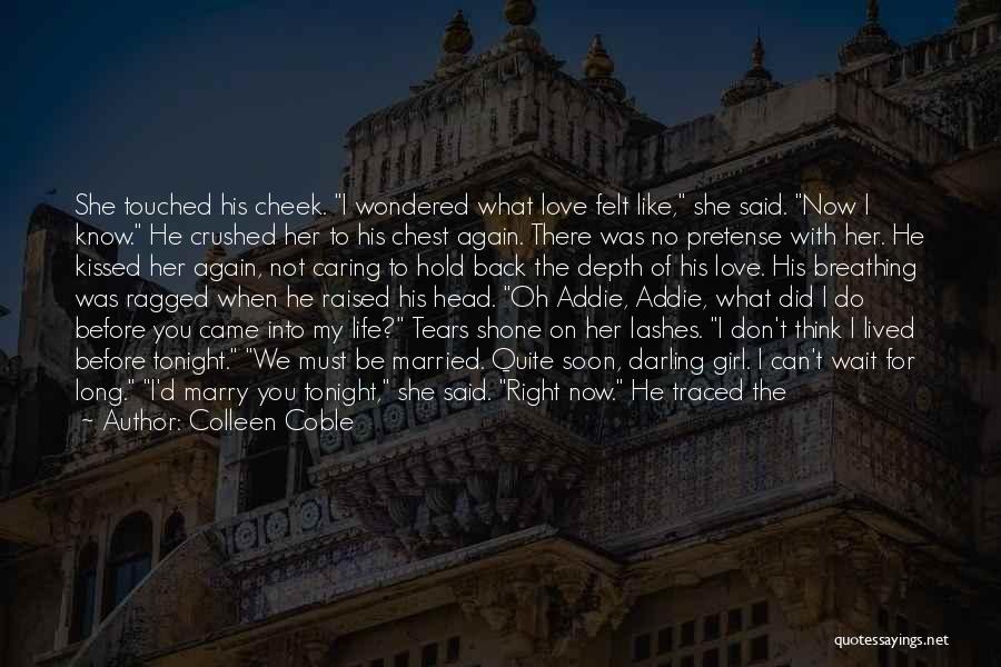 Came Back Into My Life Quotes By Colleen Coble