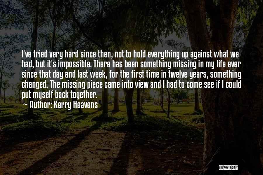 Came Back Into My Life Quotes By Kerry Heavens