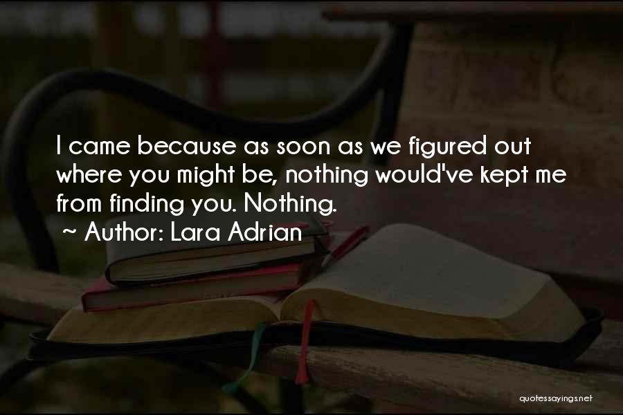 Came From Nothing Quotes By Lara Adrian