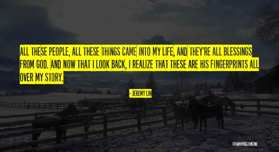 Came Into Life Quotes By Jeremy Lin Came Into Life Quotes By Jeremy Lin