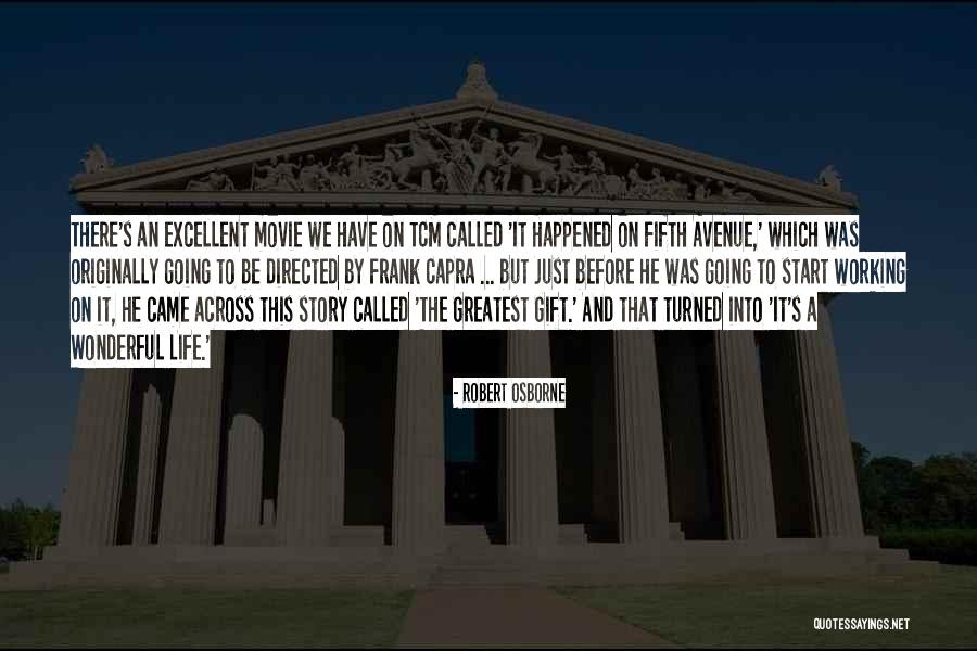 Came Into Life Quotes By Robert Osborne Came Into Life Quotes By Robert Osborne