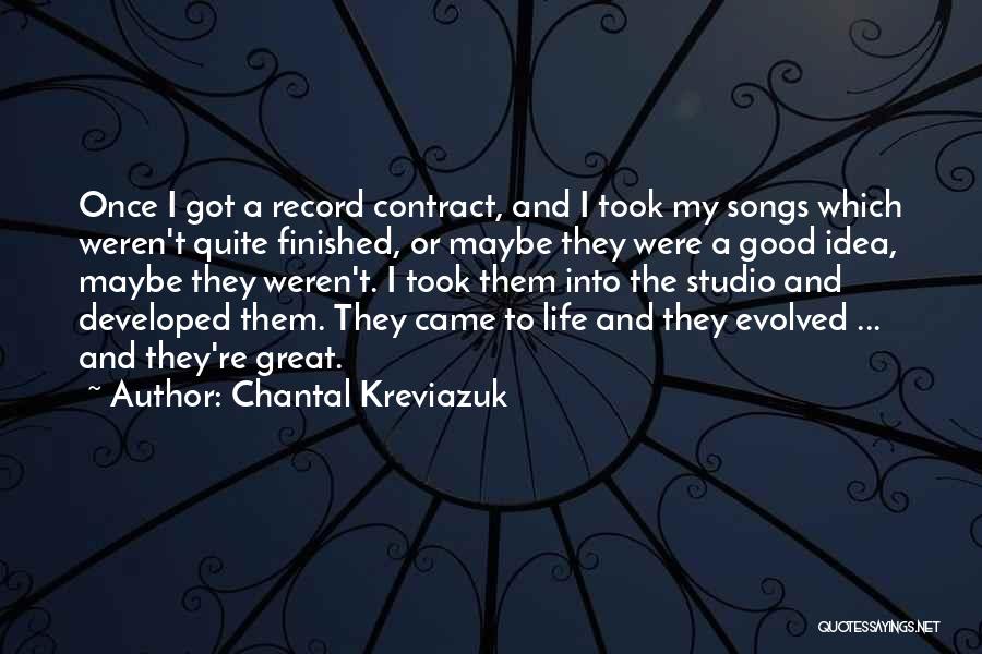 Came Into My Life Quotes By Chantal Kreviazuk