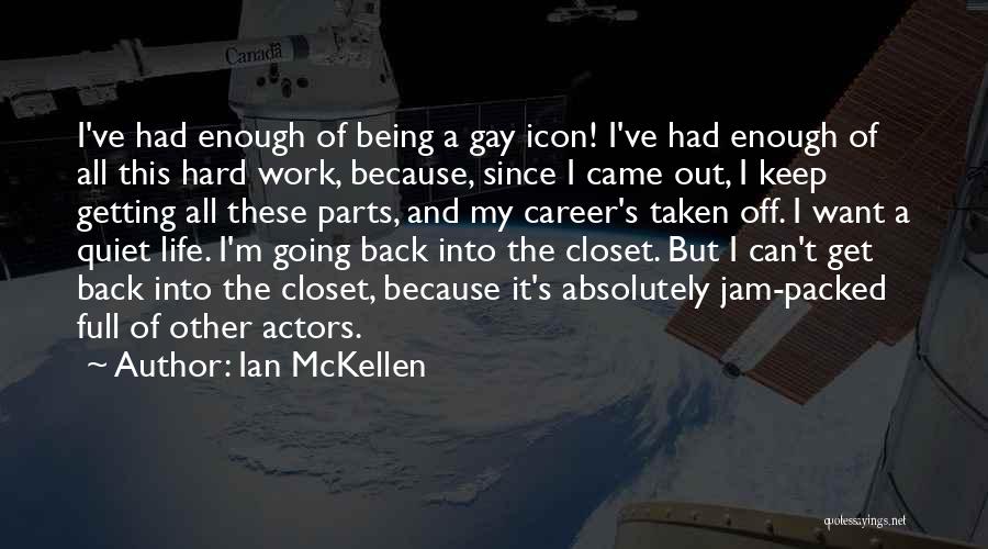 Came Into My Life Quotes By Ian McKellen