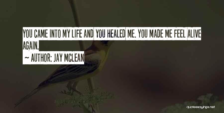 Came Into My Life Quotes By Jay McLean