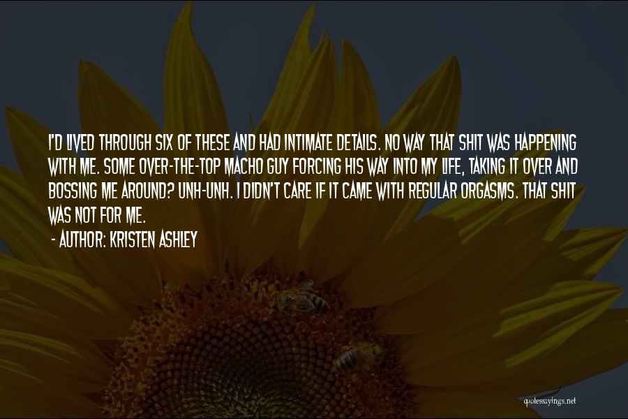 Came Into My Life Quotes By Kristen Ashley