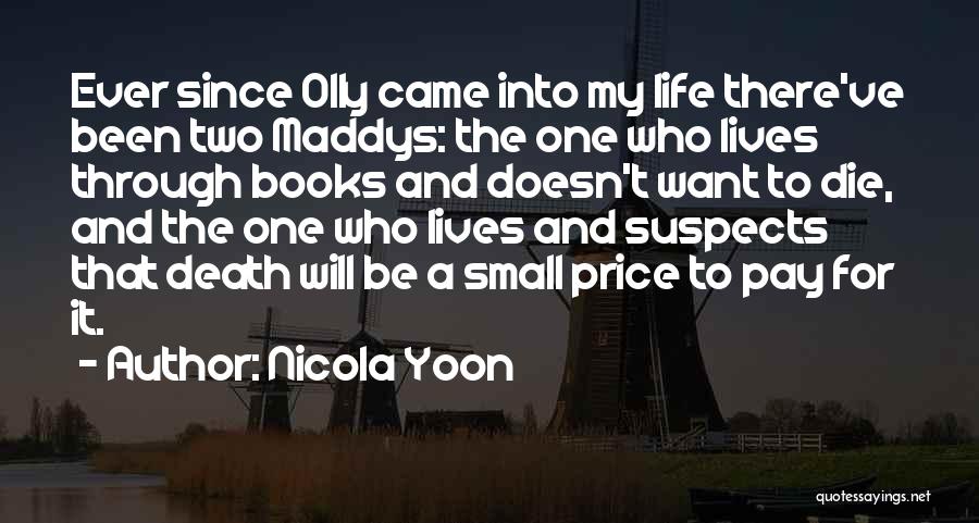 Came Into My Life Quotes By Nicola Yoon