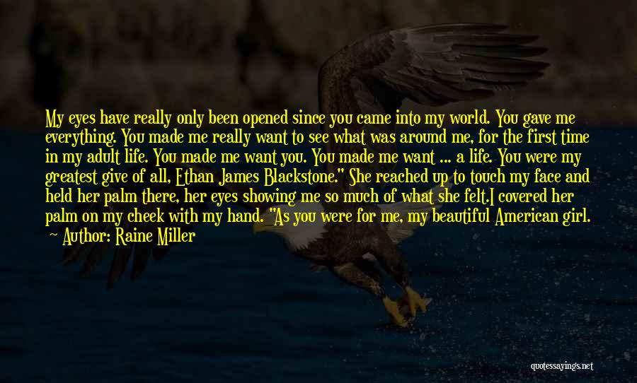 Came Into My Life Quotes By Raine Miller