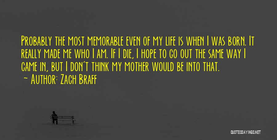 Came Into My Life Quotes By Zach Braff