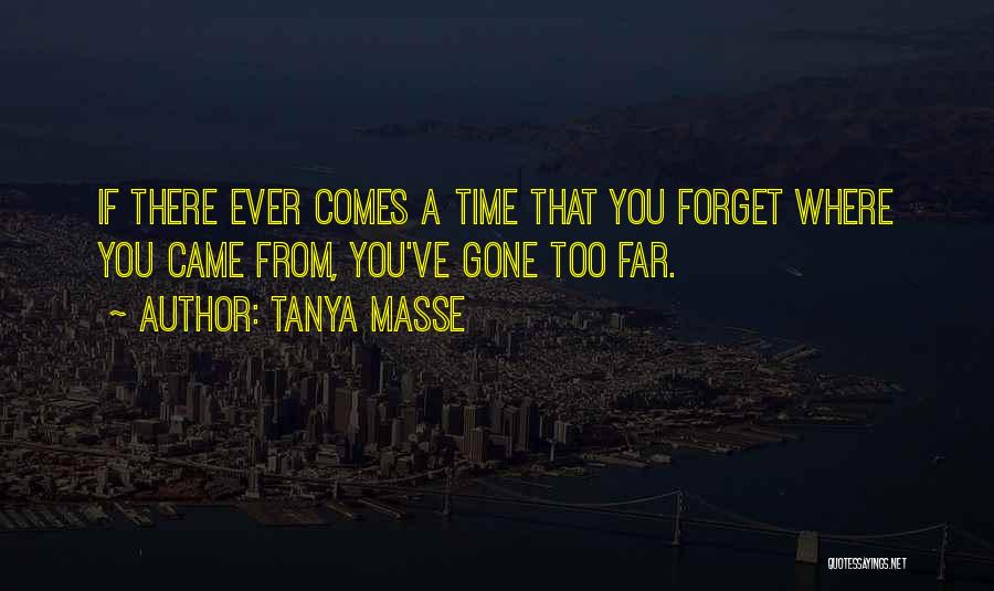 Came Too Far Quotes By Tanya Masse