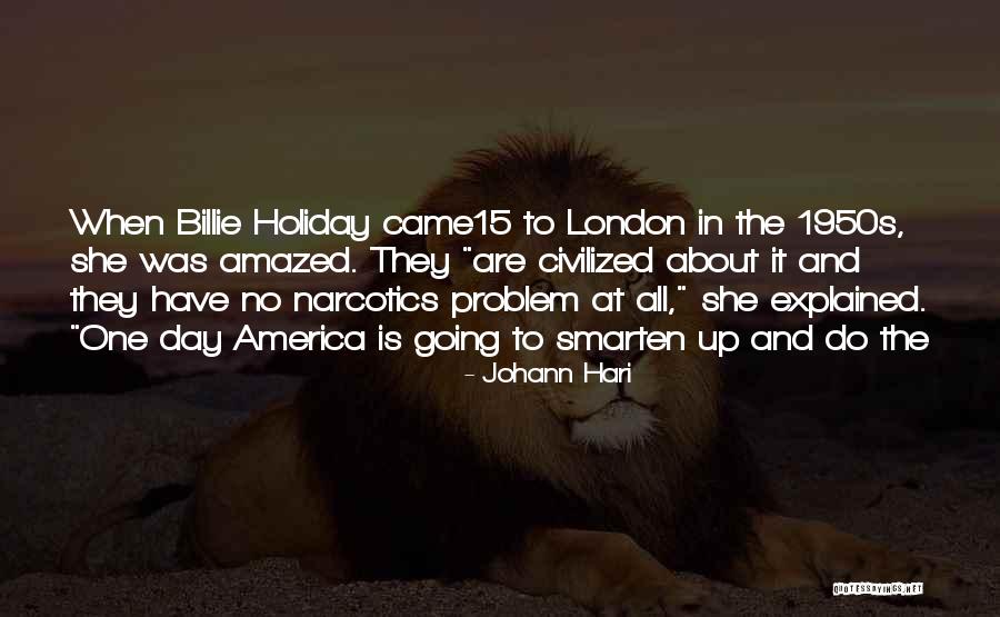 Came15 Quotes By Johann Hari Came15 Quotes By Johann Hari