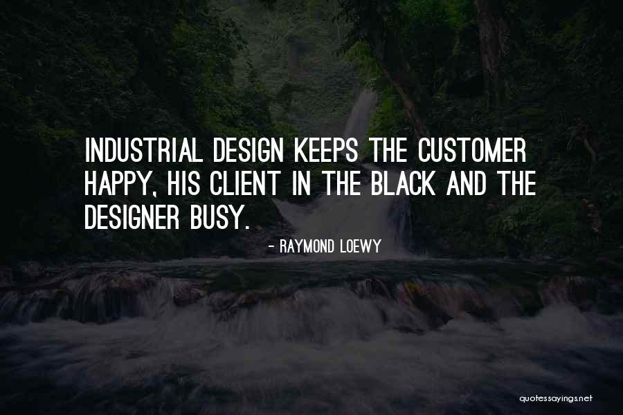 Cameco Investor Quotes By Raymond Loewy Cameco Investor Quotes By Raymond Loewy