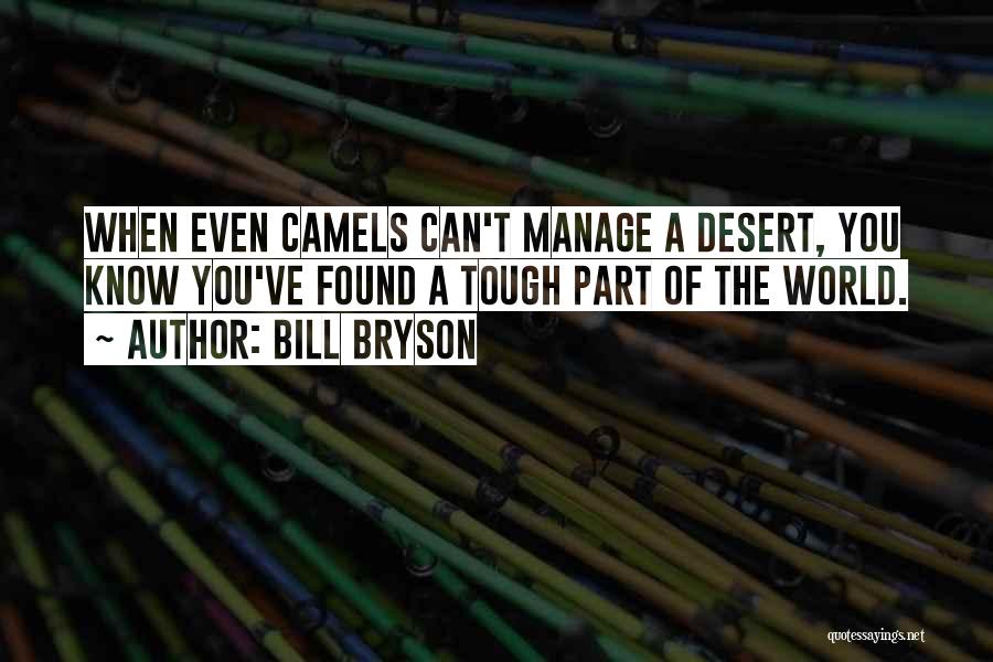 Camels Quotes By Bill Bryson