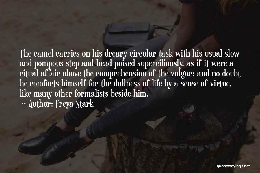 Camels Quotes By Freya Stark