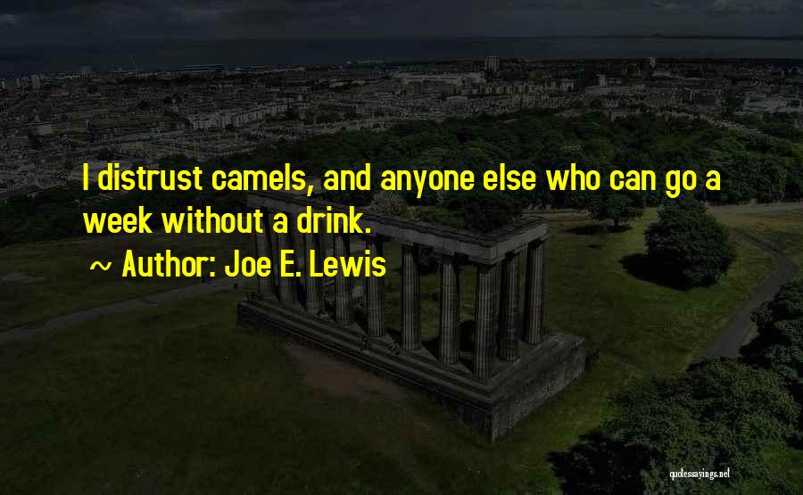 Camels Quotes By Joe E. Lewis