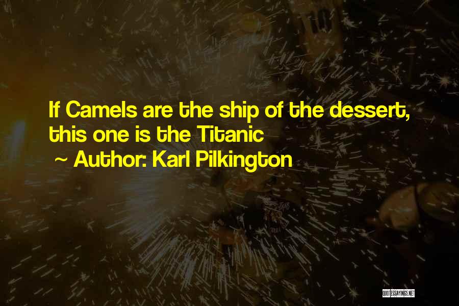 Camels Quotes By Karl Pilkington