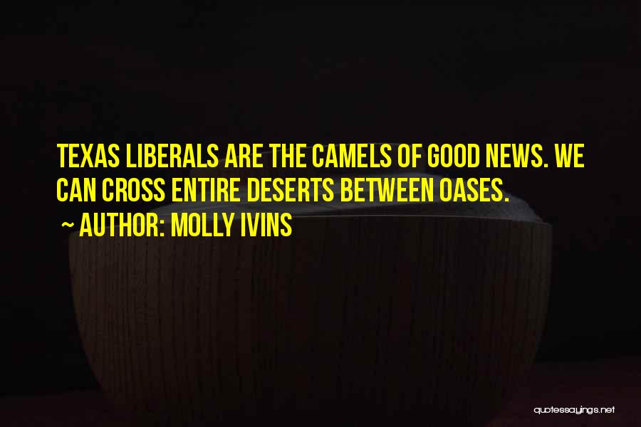 Camels Quotes By Molly Ivins