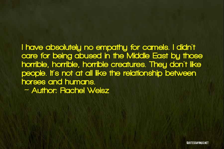 Camels Quotes By Rachel Weisz