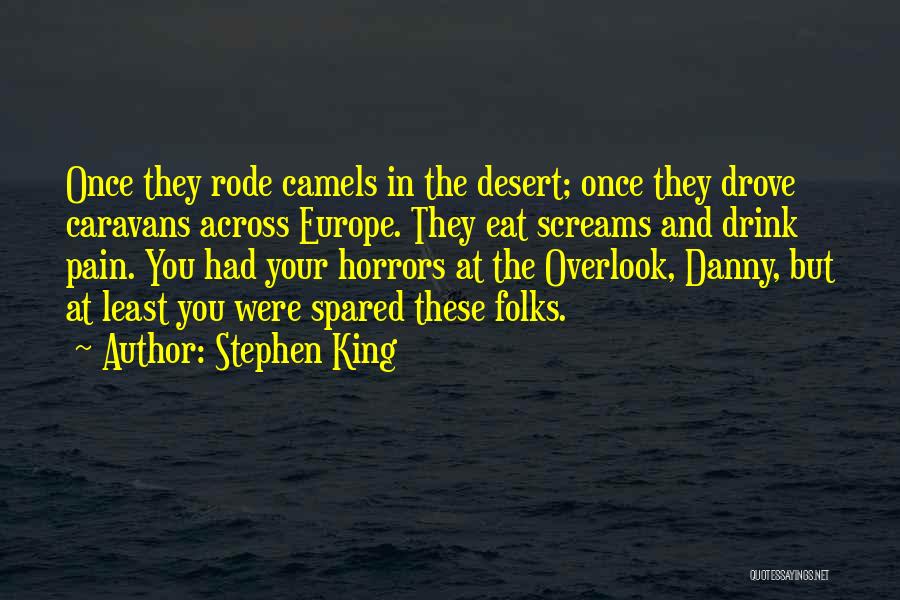 Camels Quotes By Stephen King