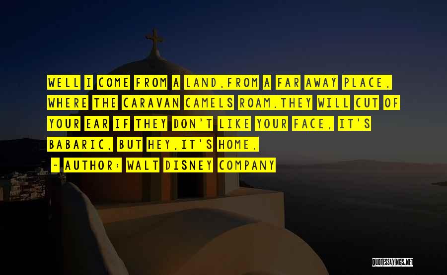 Camels Quotes By Walt Disney Company