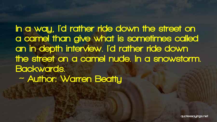 Camels Quotes By Warren Beatty
