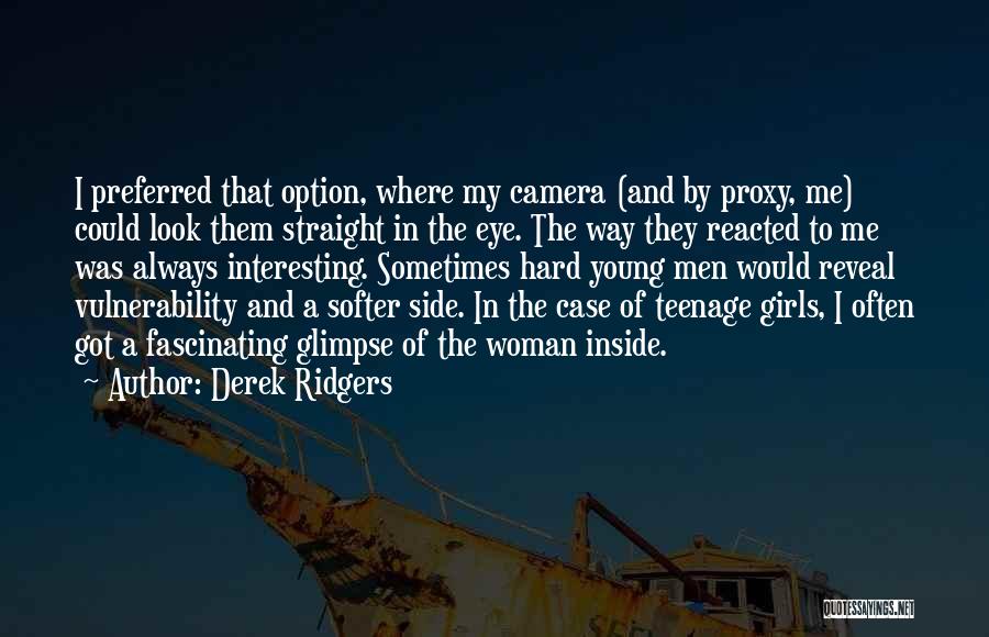 Camera And Girl Quotes By Derek Ridgers