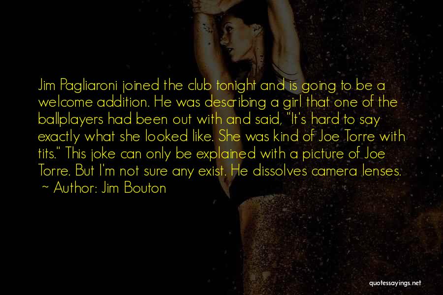 Camera And Girl Quotes By Jim Bouton