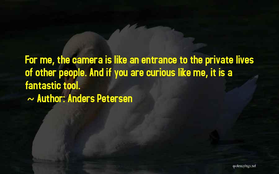 Camera And Me Quotes By Anders Petersen