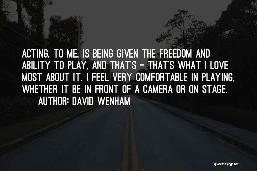 Camera And Me Quotes By David Wenham