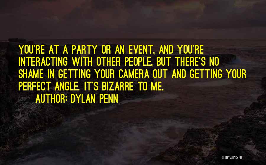 Camera And Me Quotes By Dylan Penn