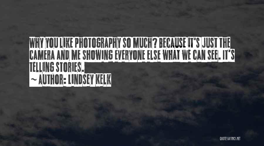 Camera And Me Quotes By Lindsey Kelk