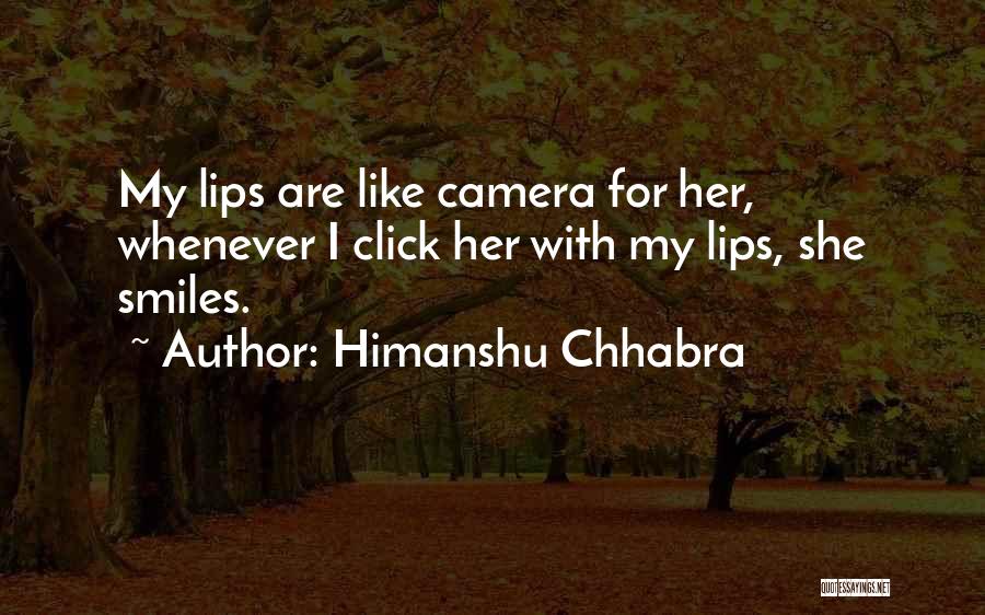 Camera And Smile Quotes By Himanshu Chhabra