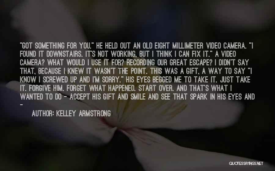 Camera And Smile Quotes By Kelley Armstrong