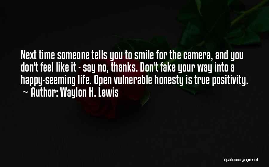 Camera And Smile Quotes By Waylon H. Lewis