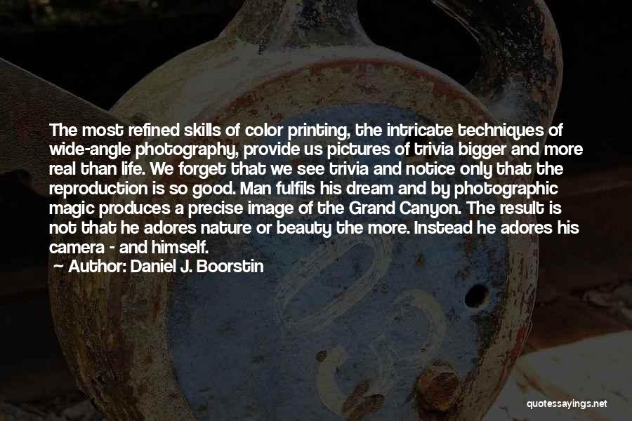 Camera Angle Quotes By Daniel J. Boorstin