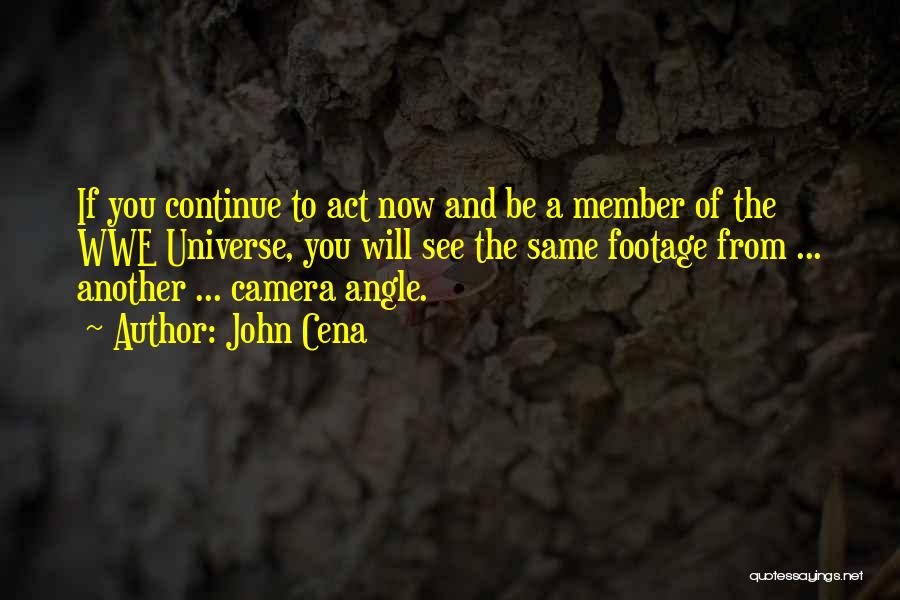 Camera Angle Quotes By John Cena