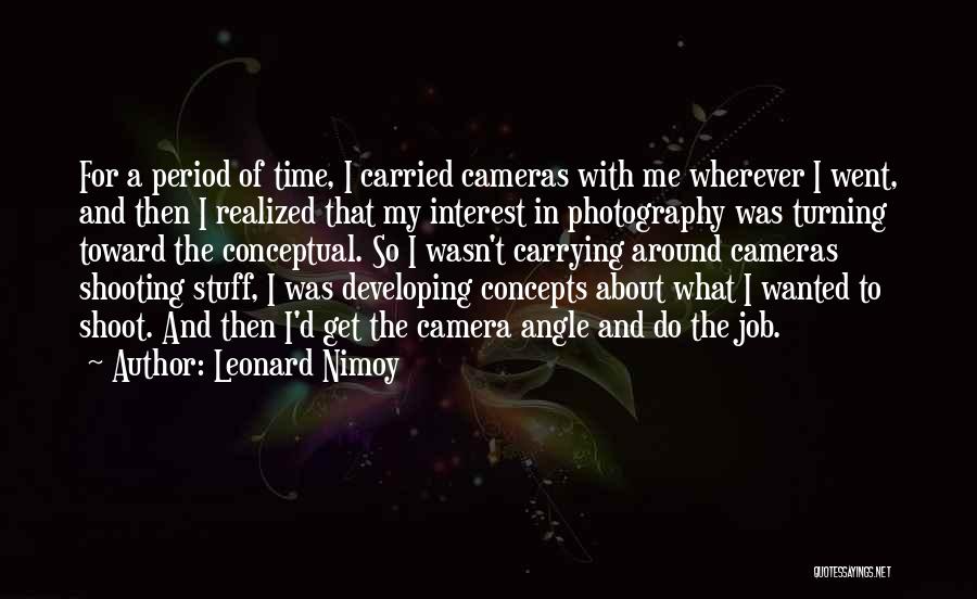 Camera Angle Quotes By Leonard Nimoy