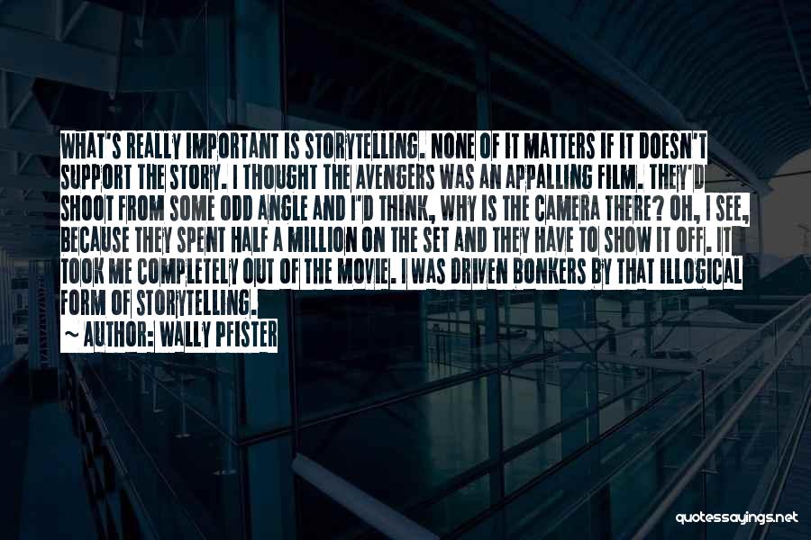 Camera Angle Quotes By Wally Pfister