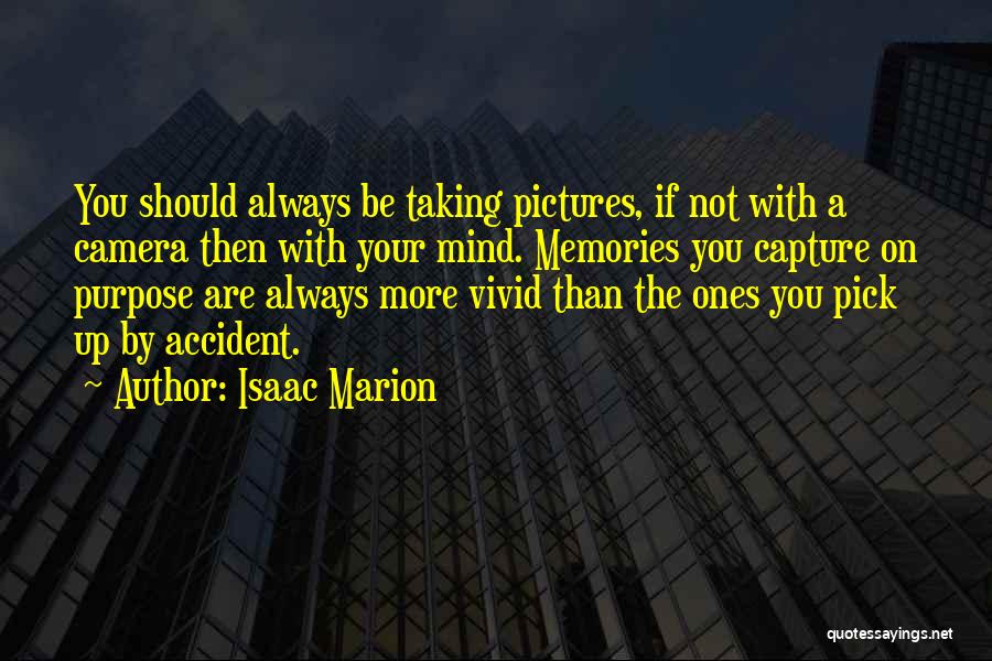 Camera Capture Quotes By Isaac Marion