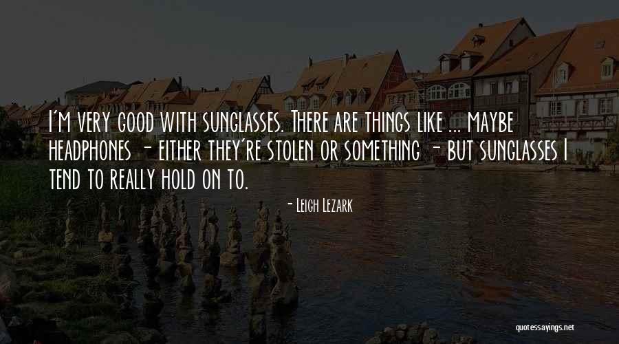 Camera Filters Quotes By Leigh Lezark Camera Filters Quotes By Leigh Lezark