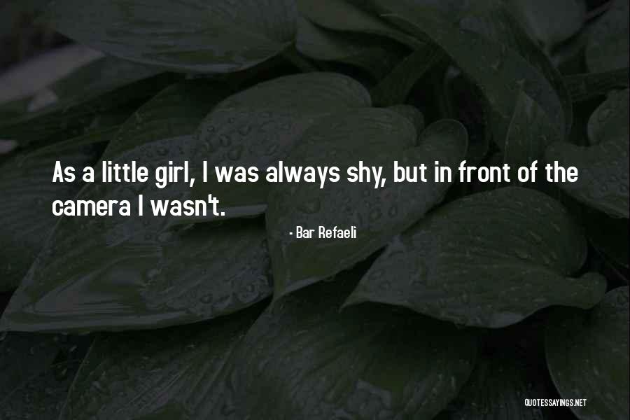 Camera Girl Quotes By Bar Refaeli