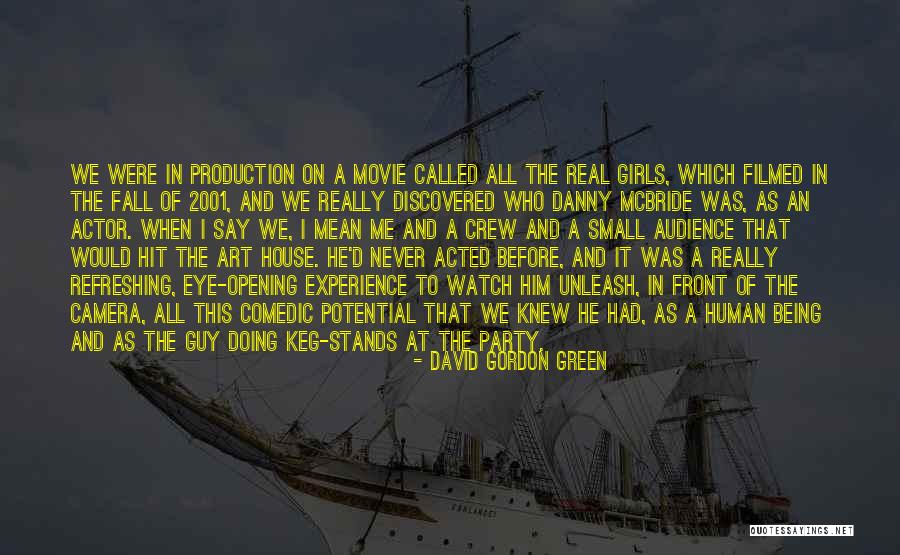 Camera Girl Quotes By David Gordon Green Camera Girl Quotes By David Gordon Green
