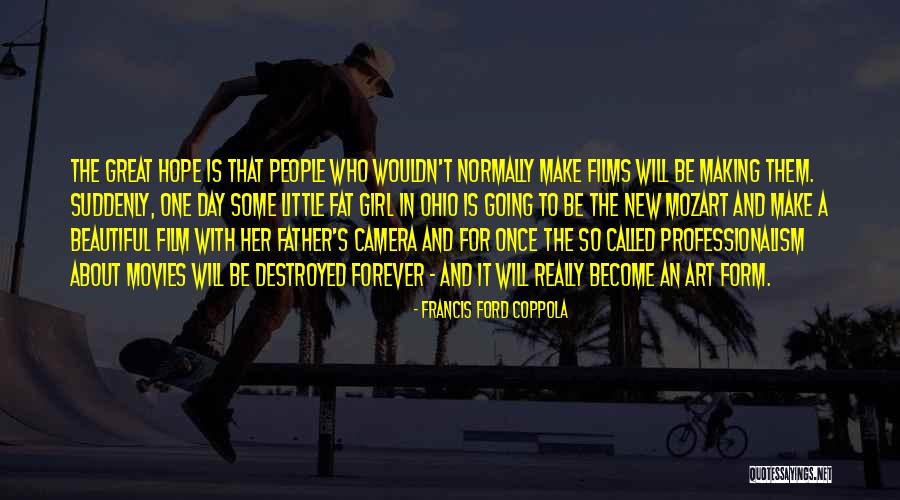 Camera Girl Quotes By Francis Ford Coppola