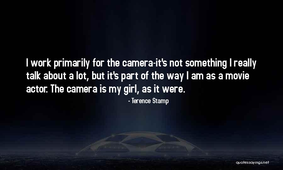 Camera Girl Quotes By Terence Stamp Camera Girl Quotes By Terence Stamp