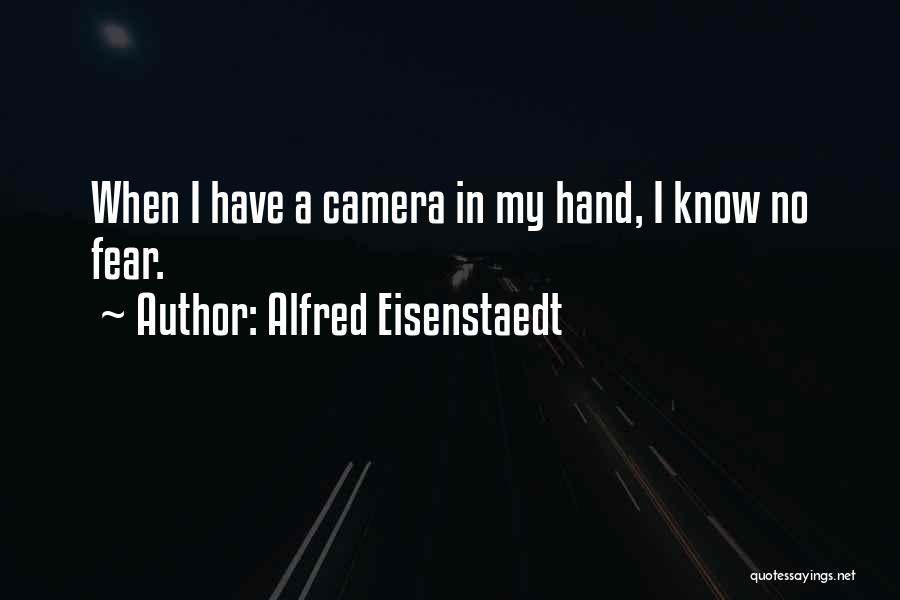 Camera In Hand Quotes By Alfred Eisenstaedt
